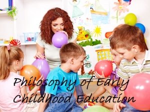 Philosophy of Early Childhood Education