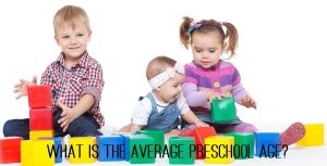 What is the average preschool age - www.tictacteach.com