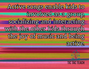 Active songs promote socialization and joy. www.tictacteach.com/preschool-songs